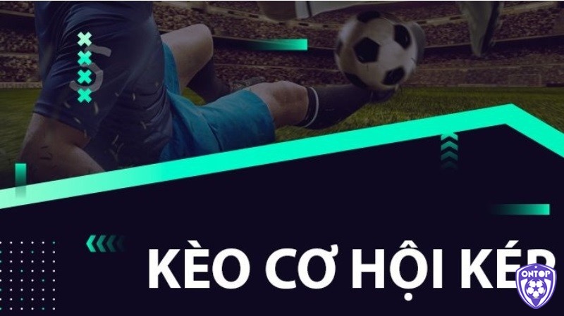 Các bí quyết chơi kèo Double Chance (Cơ hội kép) cực hay