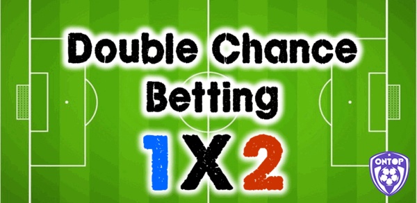 Cách bắt kèo Double Chance (Cơ hội kép) cần biết