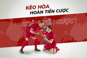 Kèo Draw No Bet (Hoà hoàn tiền cược): Cách chơi chi tiết