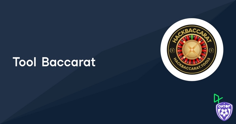 Ưu và nhược điểm của các tool baccarat