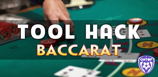 Cùng Ontop88 tìm hiểu về tool hack baccarat