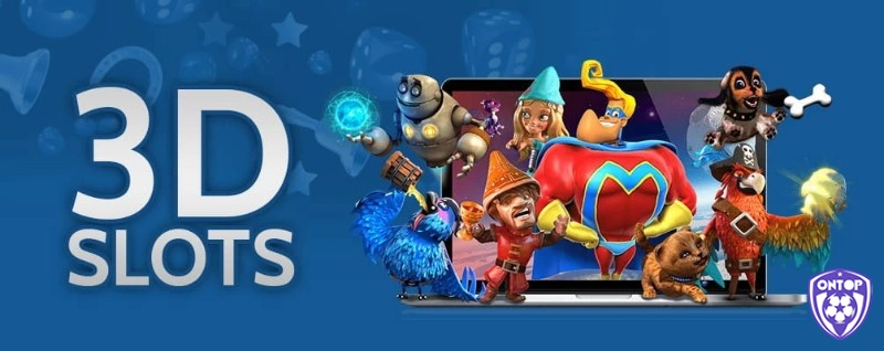 3D slot mang đến trải nghiệm giải trí thú vị tuyệt vời