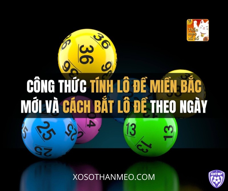 Cùng ONTOP88 tìm hiểu chi tiết về Cách tính xổ số miền bắc nhé