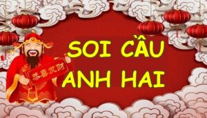 Soi cầu anh hai – Soi cầu chuẩn xác ăn ngay thưởng lớn