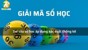 Soi cầu giải mã số học – Phương pháp chơi lô đề hiệu quả nhất