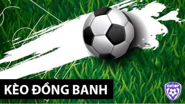 Kèo chấp hòa 0 - 0 hay còn gọi là kèo đồng banh 