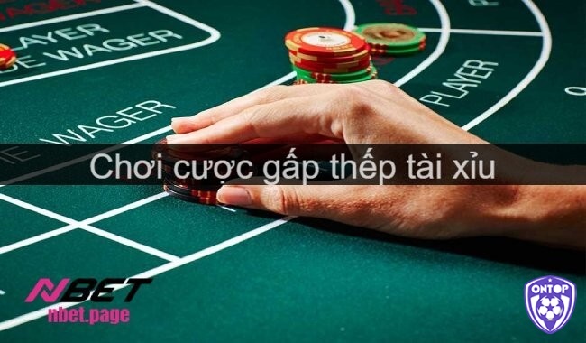 Đánh gấp thếp là cách chơi cực kì thông minh và hiệu quả