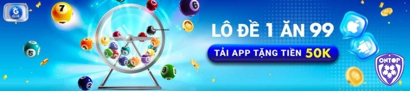 Web cược có lô đề 1 ăn 99 và tải app tặng tiền 50k