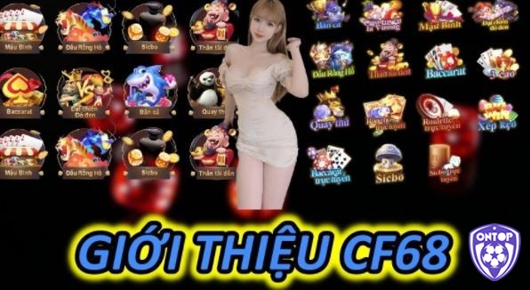 Giới thiệu cổng game CF68 và cách tải game CF68