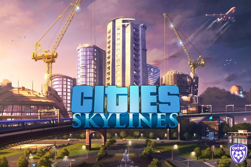 Cities: Skylines là game xây dựng cho phép game thủ đảm nhiệm vai trò thị trưởng của một thành phố