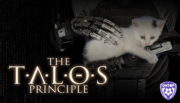 The Talos Principle là game giải đố hấp dẫn