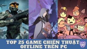 Các game chiến thuật offline hay cho pc cực hấp dẫn hiện nay