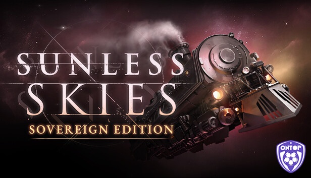 Game offline cho Windows chiến thuật đỉnh cao Sunless Skies