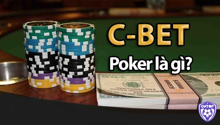 Cách thực hện Cbet trong Poker như thế nào?