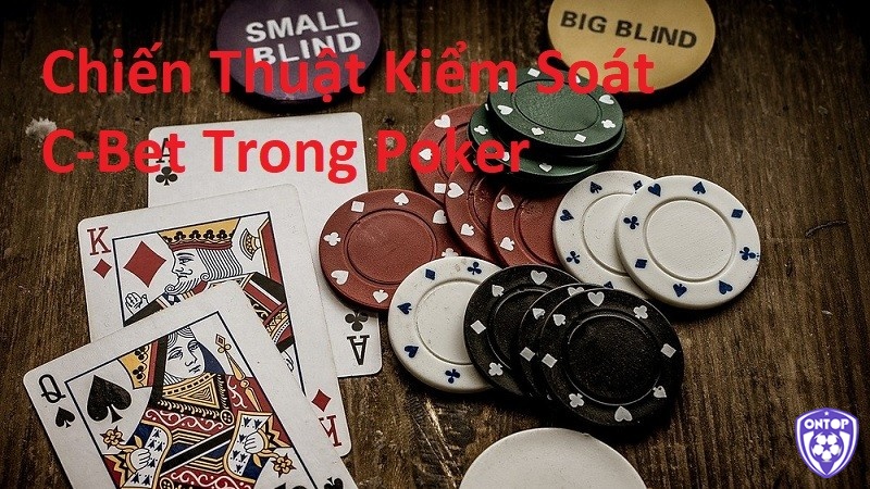 Tần suất thực hiện C bet trong poker hiệu quả nhất