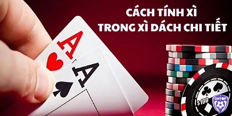 Lá A quyền lực với 2 giá trị – chìa khóa đảo ngược thế cờ trong xì dách