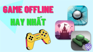 Game offline mobile hay: Top game dành cho người chơi 2025