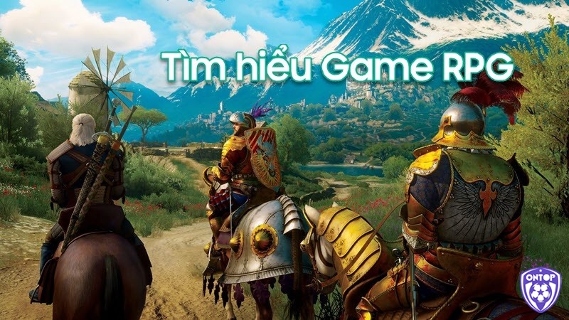 Cùng Ontop88 tìm hiểu về game RPG là gì nhé