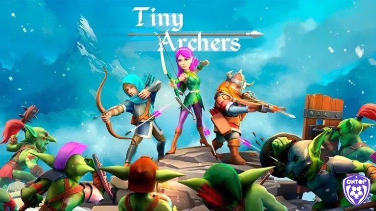 Tiny Archers – game bắn cung kết hợp thủ thành độc đáo và cuốn hút