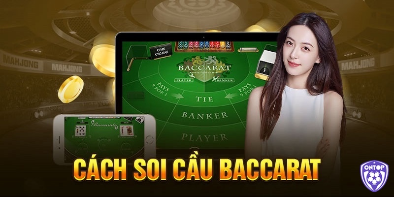 Một số người chơi dựa vào “cầu” để dự đoán xu hướng trong bài Baccarat là gì.