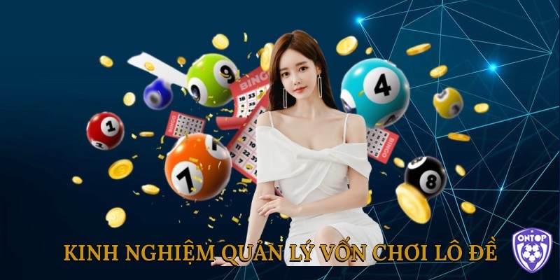 Quản lý vốn an toàn giúp bạn yên tâm hơn khi chơi và đoán lô về kép nhiều hôm sau đánh con gì.