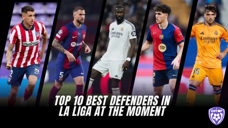 Vai trò top trung vệ hay nhất LaLiga đã chuyển mình từ thuần túy phòng ngự sang kiến tạo lối chơi.