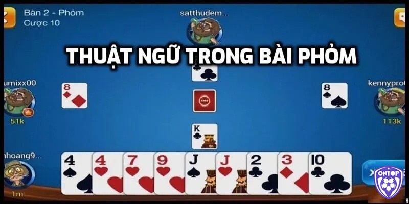 Nắm vững thuật ngữ trong cách đánh Phỏm 9 cây giúp người chơi hiểu sâu hơn về cách vận hành của mỗi ván Phỏm.