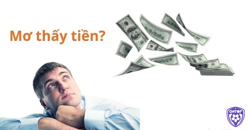 Giấc mơ về tiền có thể phản ánh tâm lý hiện tại hoặc mang ý nghĩa dự báo vận may trong tương lai.