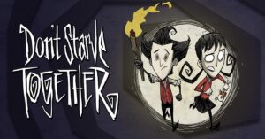 Game Don’t Starve Together - Game sinh tồn thế giới mở