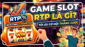 Game slot RTP là gì? Hướng dẫn tối ưu cơ hội thắng cược