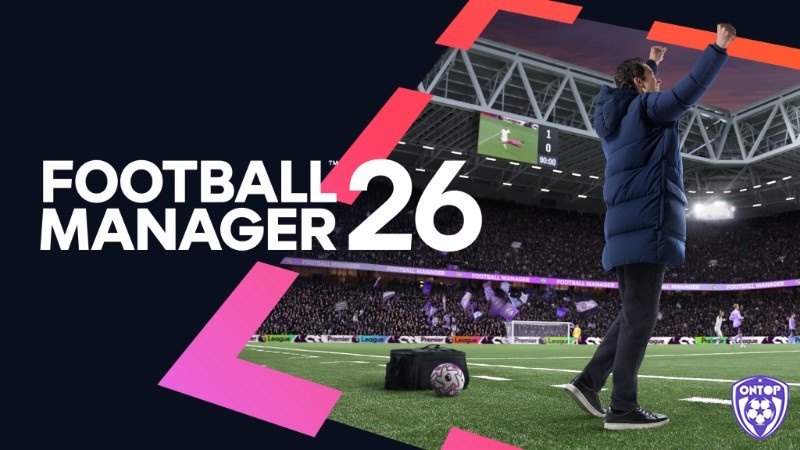 Football Manager 26 hợp với người thích làm huấn luyện viên, đọc dữ liệu và xây đội bóng dài hạn